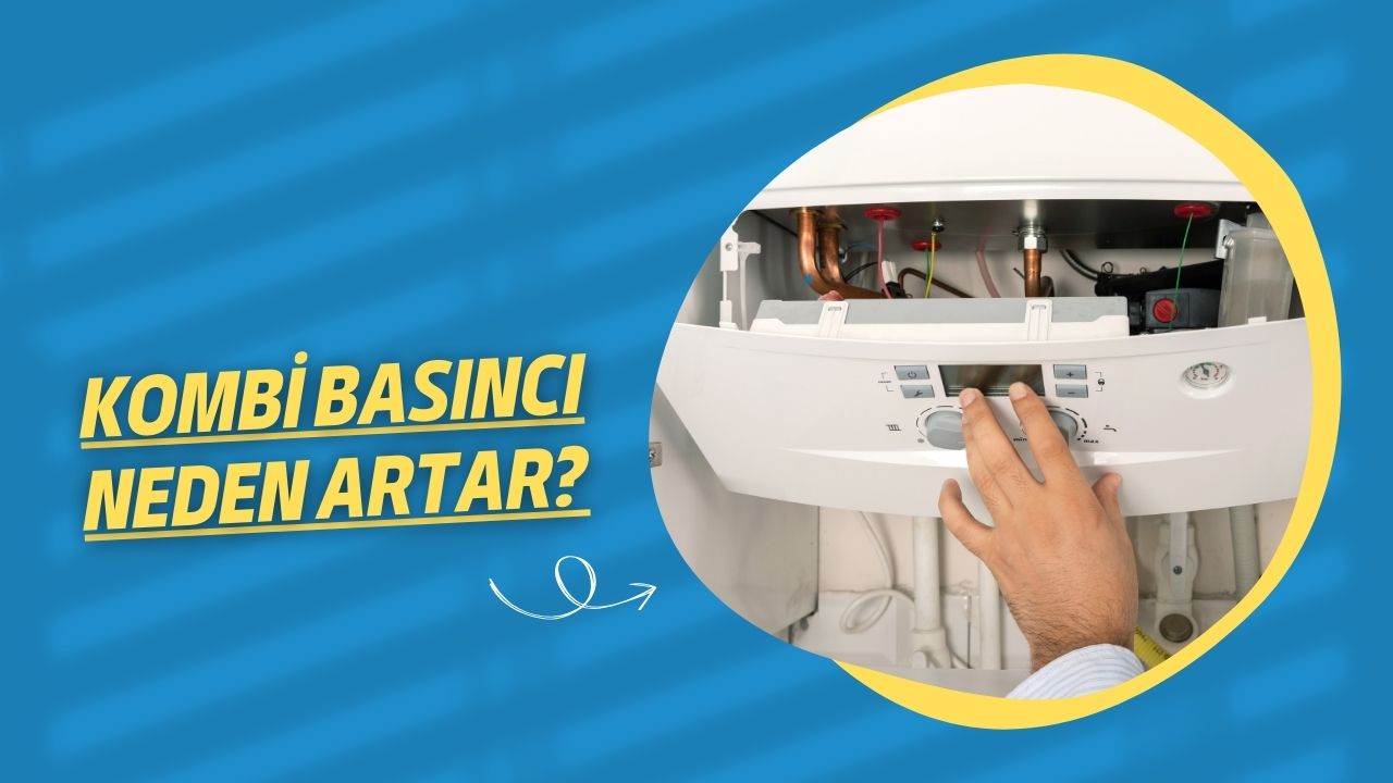 Kombi Basıncı Neden Artar?