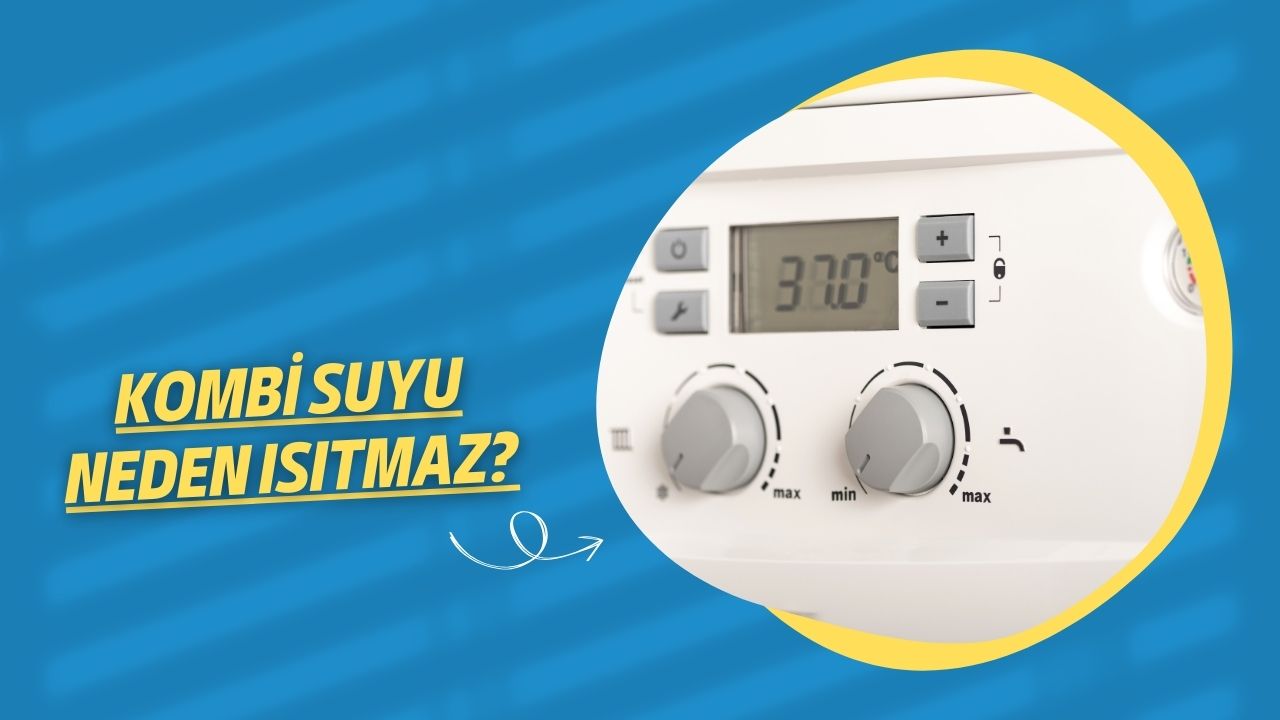 Kombi Suyu Neden Isıtmaz?