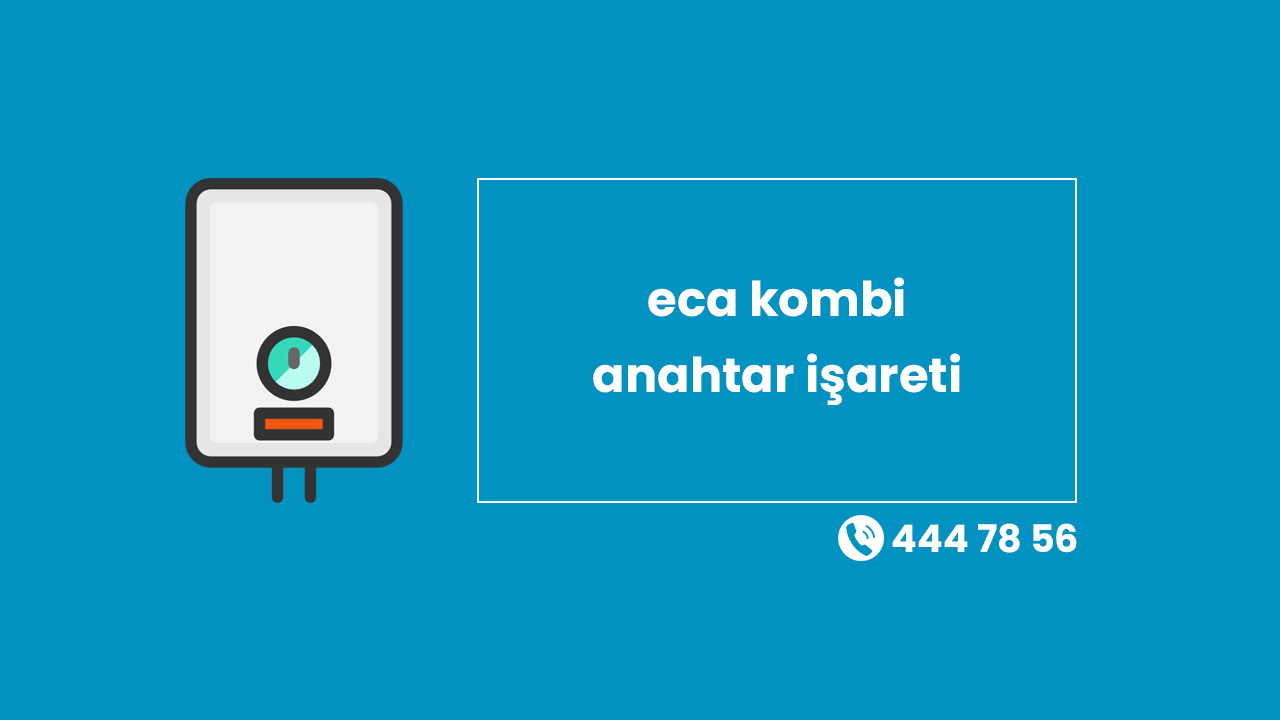 Eca Kombi Anahtar İşareti Ne Demek?