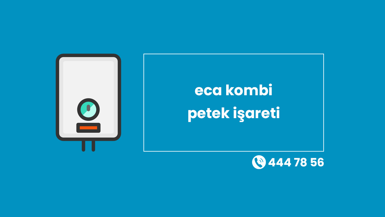 Eca Kombi Petek İşareti Yanıp Sönüyor