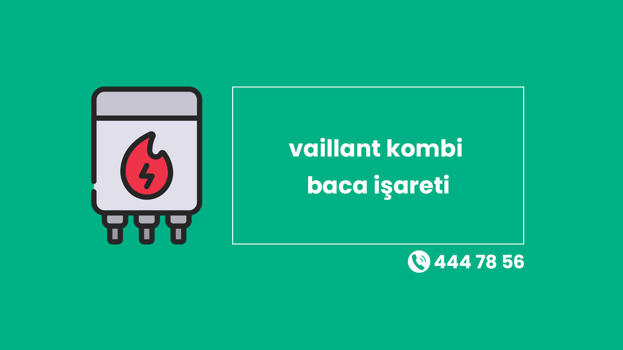 Vaillant Kombi Baca İşareti Sorunu