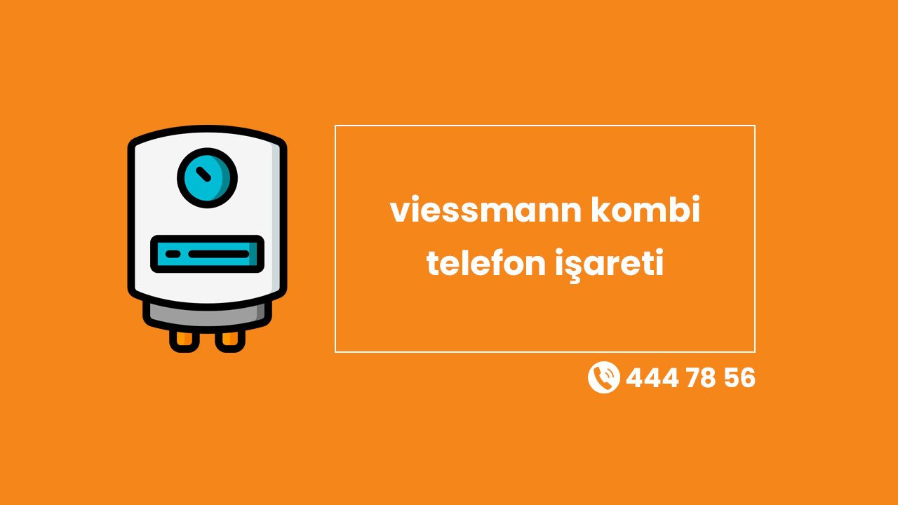 Viessmann Kombi Telefon İşareti Yanıp Sönüyor