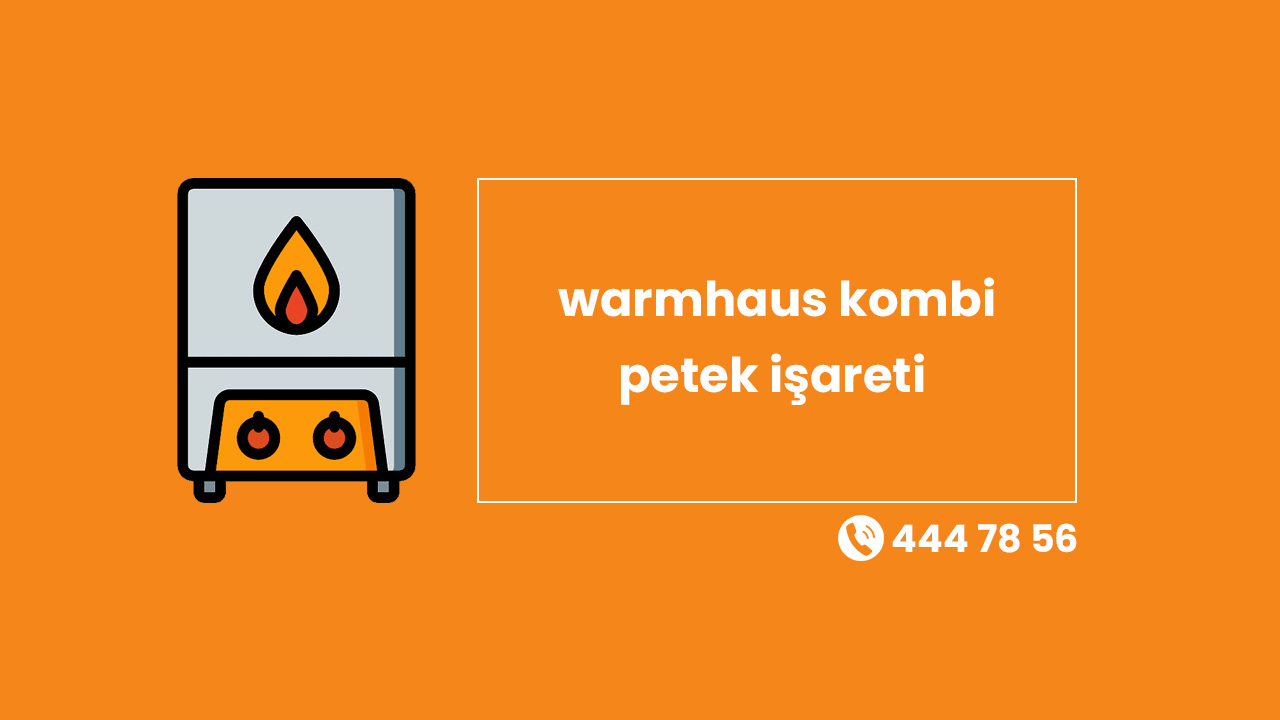 Warmhaus Kombi Petek İşareti Yanıp Sönüyor Ne Yapmalı?