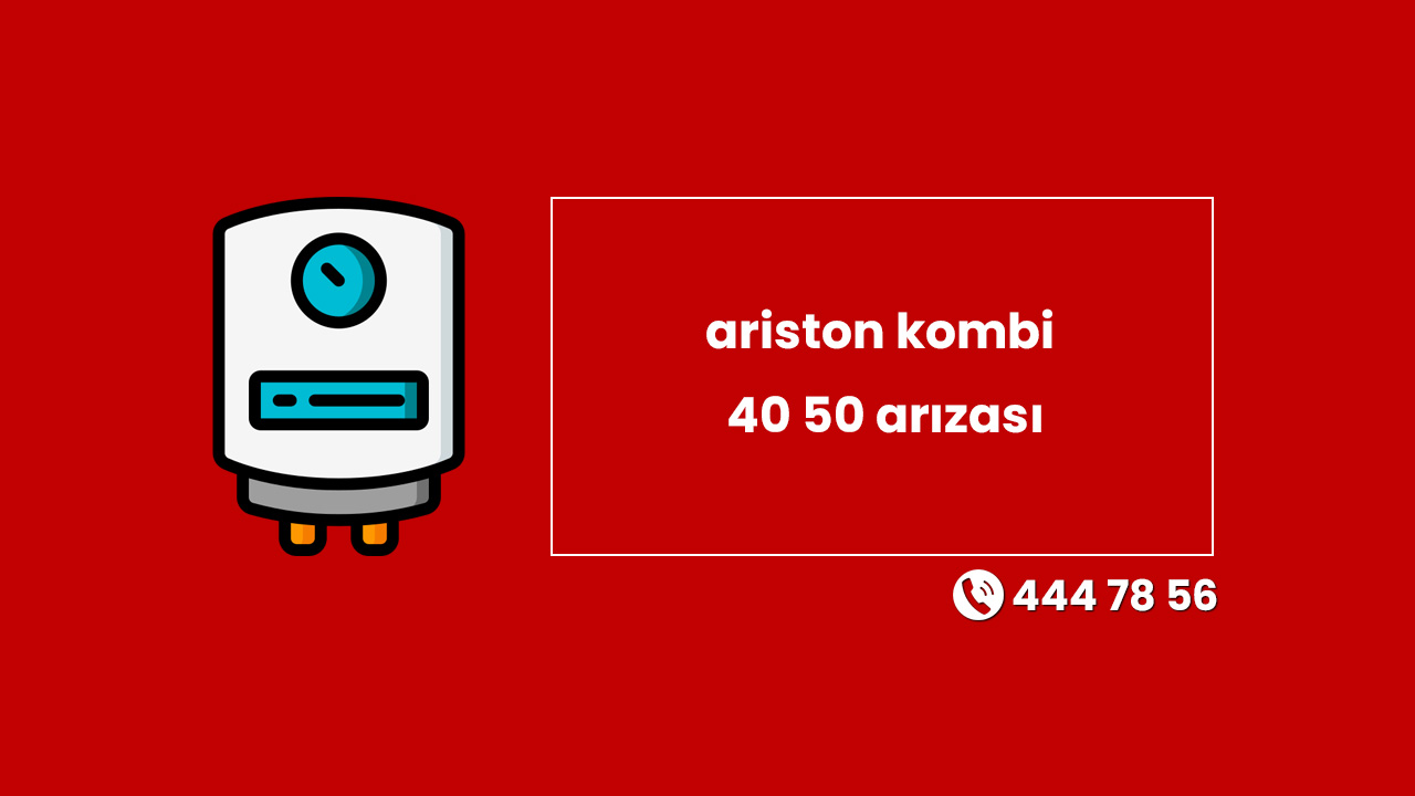Ariston Kombi 40 50 Arızası Nedir ve Nasıl Giderilir?