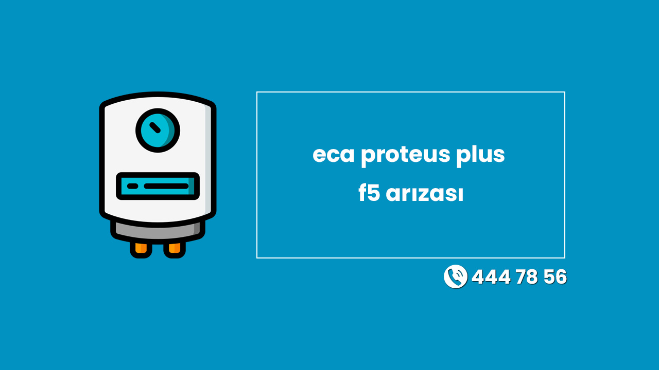 ECA Proteus Plus F5 Arızası